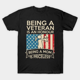 Being A Veteran Is An Honour Being A Mom Is Priceless T-Shirt